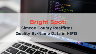 Simcoe County Reaffirms Quality By-Name Data in HIFIS 